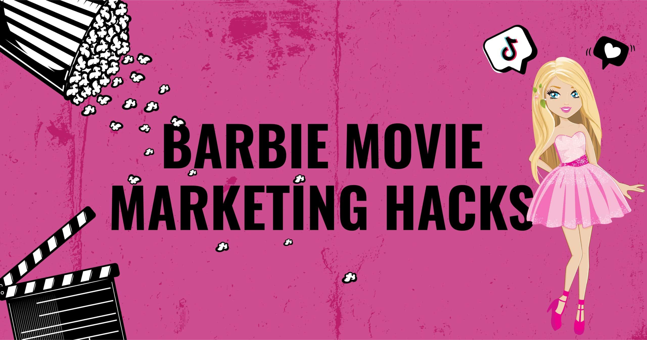 barbie movie marketing hacks